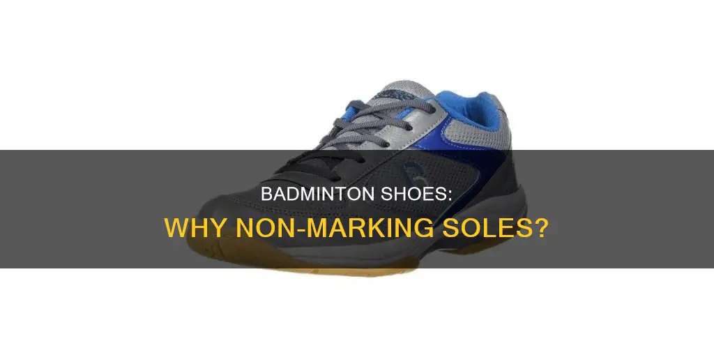 why non marking shoes for badminton