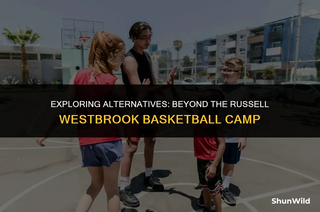 why not russell westbrook camp