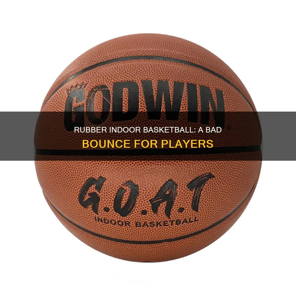 why not use rubber for indoor basketball