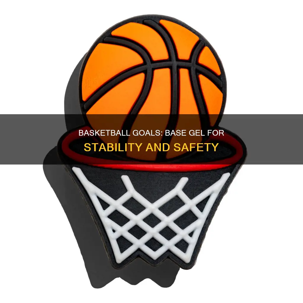 why use base gel for basketball goals