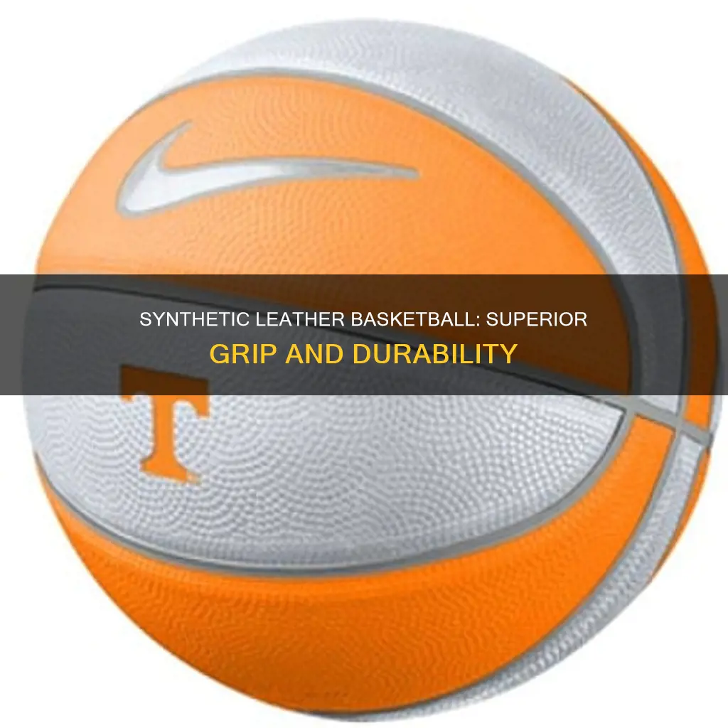 why use synthetic leather basketball