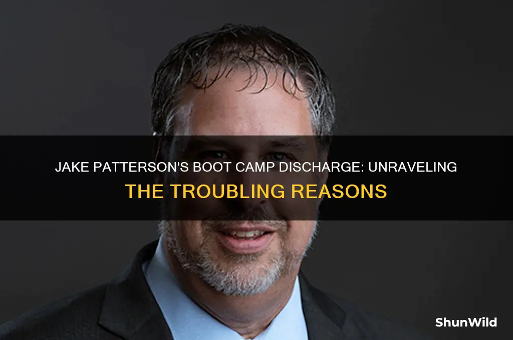 why was jake patterson discharged from boot camp