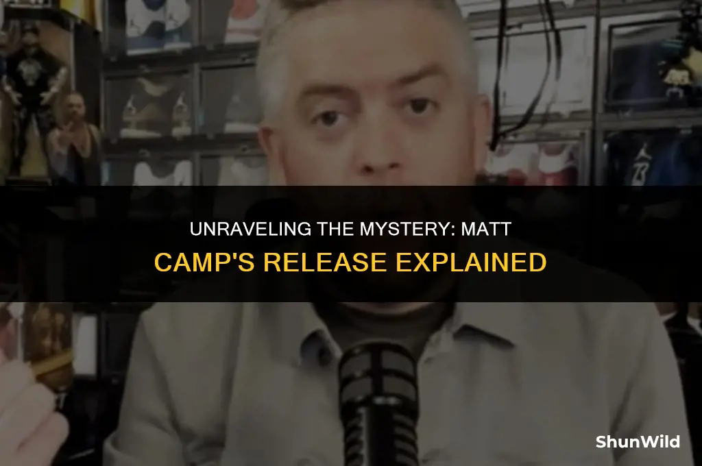 why was matt camp released