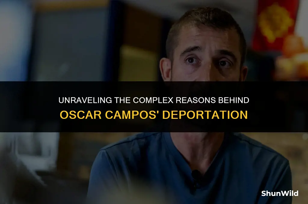 why was oscar campos deported