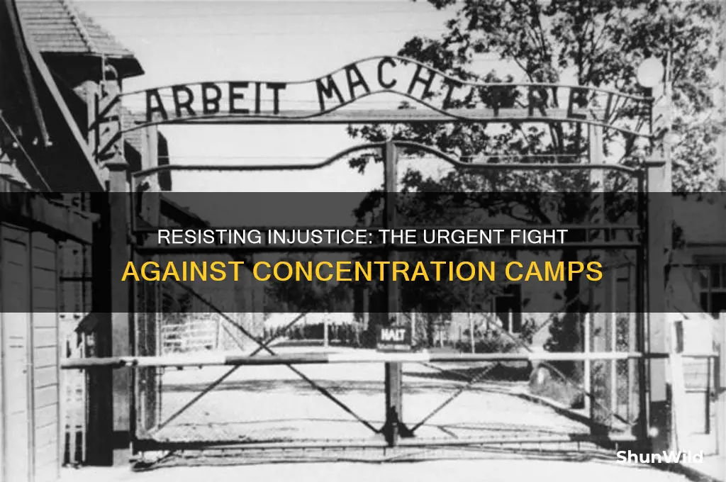 why we fight concentration camp