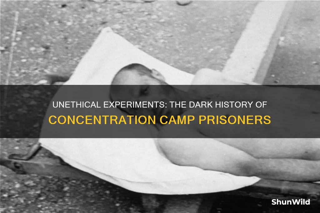 why were experiments conducted on prisoners of concentration camps
