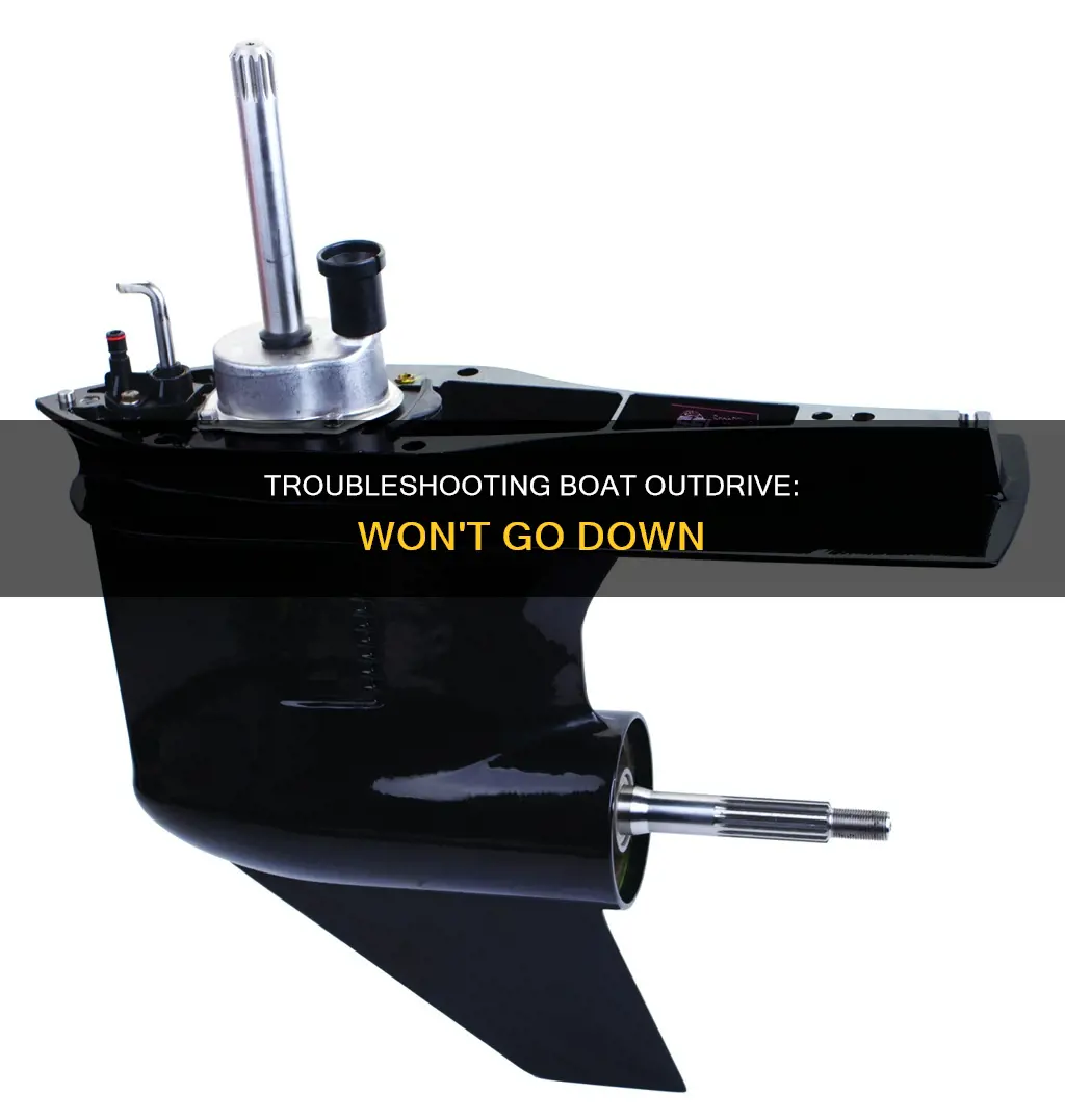 why wont the outdrive go down on my boat