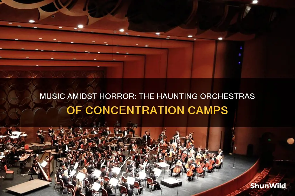 why would there be an orchestra in a concentration camp