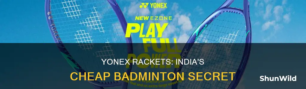 why yonex badminton rackets are cheaper in india