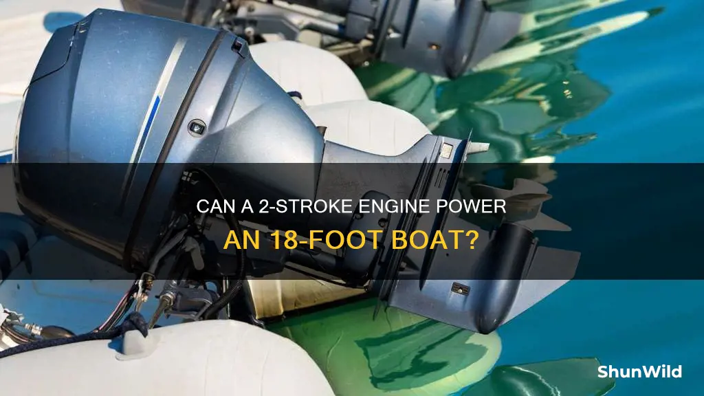 will a 2 stroke engine push a 18 ft boat