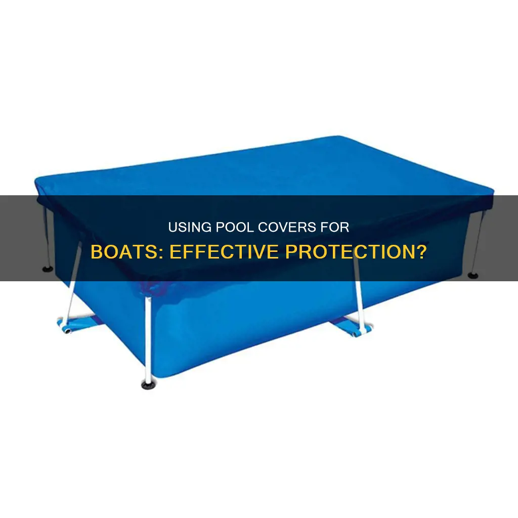 will a pool cover work to cover a boat