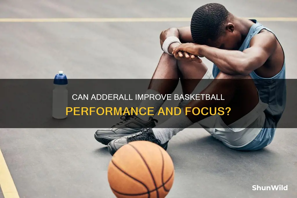 will adderall help me focus for basketball