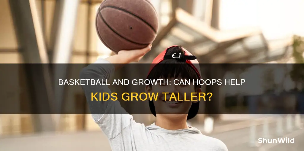 will basketball help kids grow taller