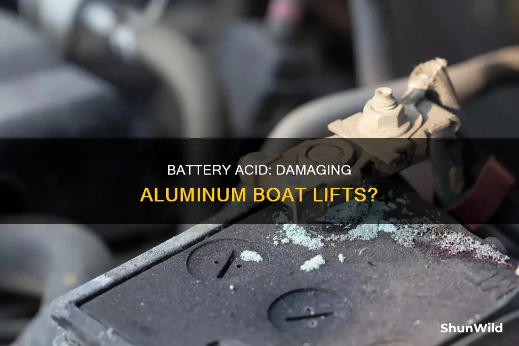 will battery acid damage aluminum boat lifts