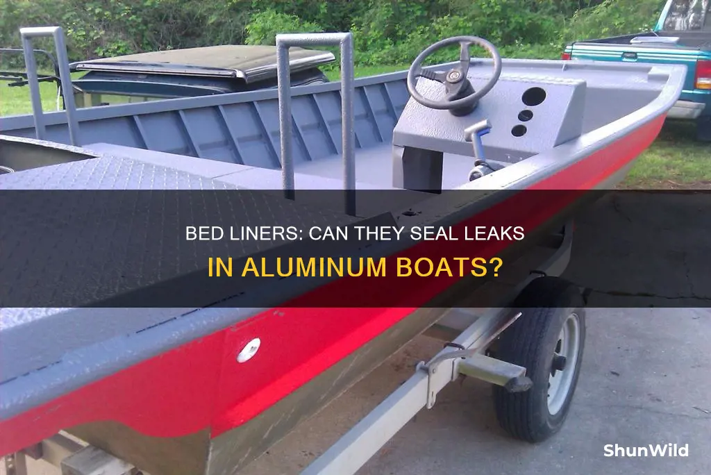 will bed liner stop lea k in aluminum boat