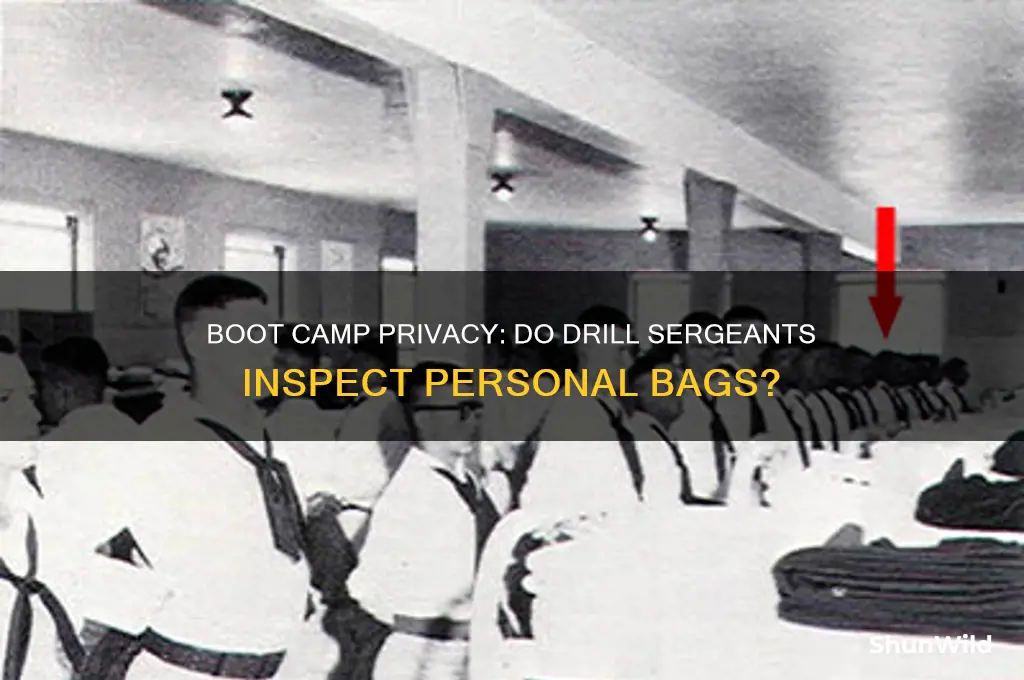 will boot camp drill sergeants open your personal bag