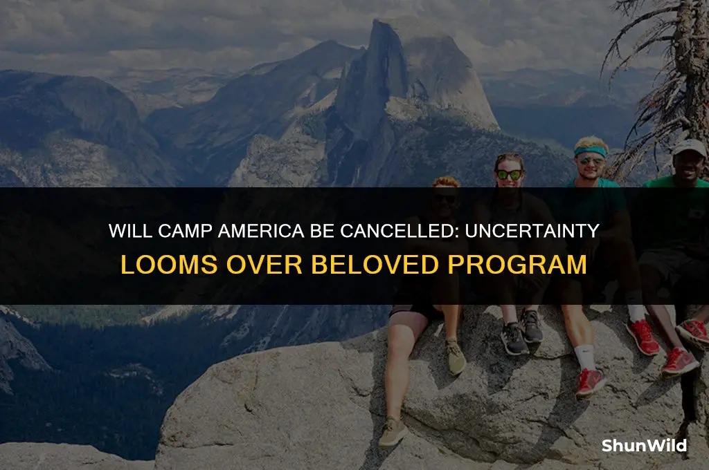 will camp america be cancelled