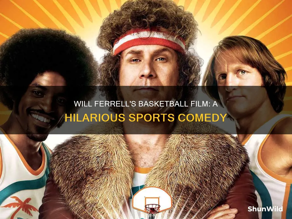 will ferrell basketball film