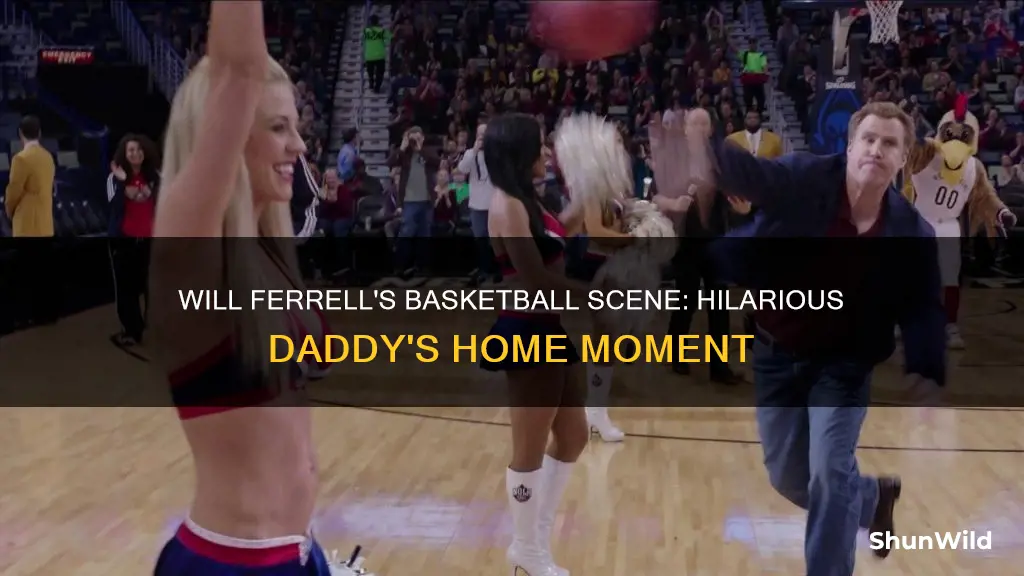 will ferrell basketball scene from daddy