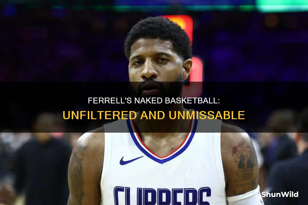 will ferrell naked basketball
