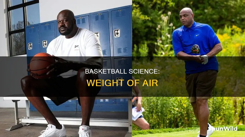 will flat deflated basketball weigh same with air in it