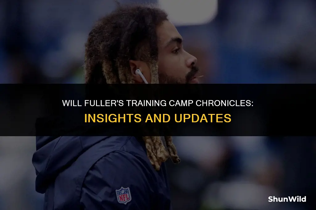 will fuller training camp news