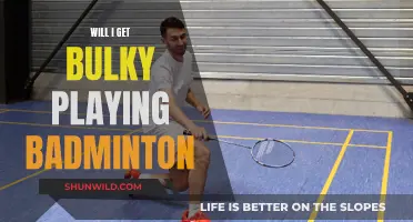 Playing Badminton: Will I Get Bulky?