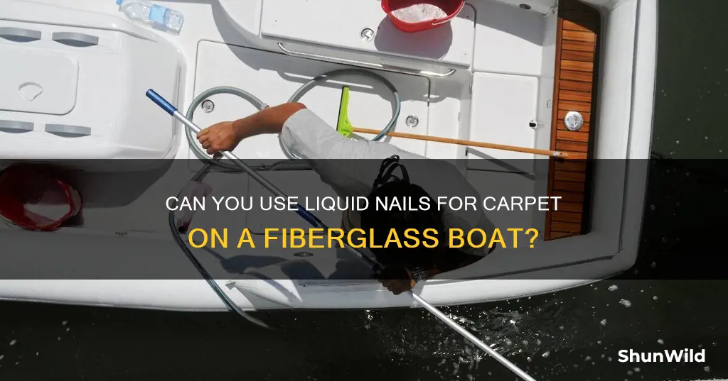 will liquid nail hold carpet to fiberglass boat