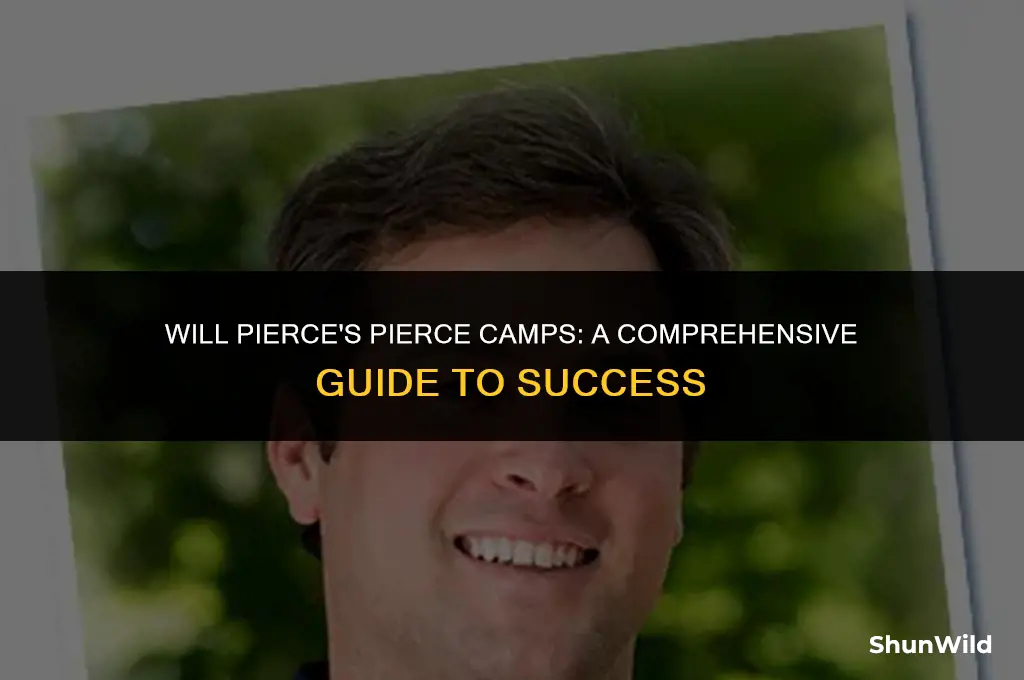 will pierce pierce camps