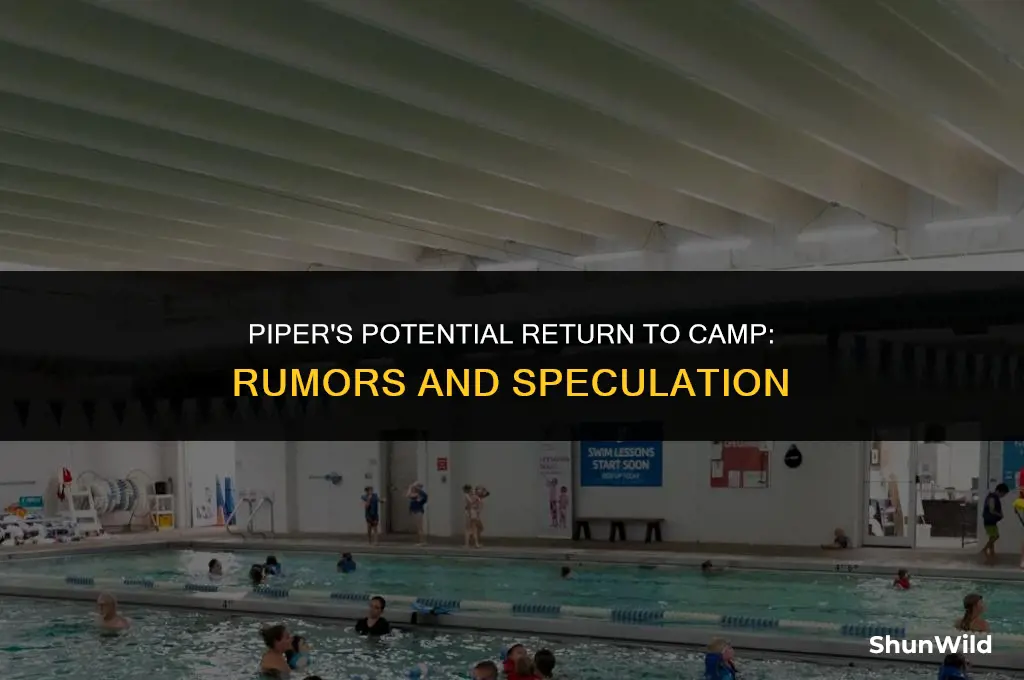 will piper rerurn to camp