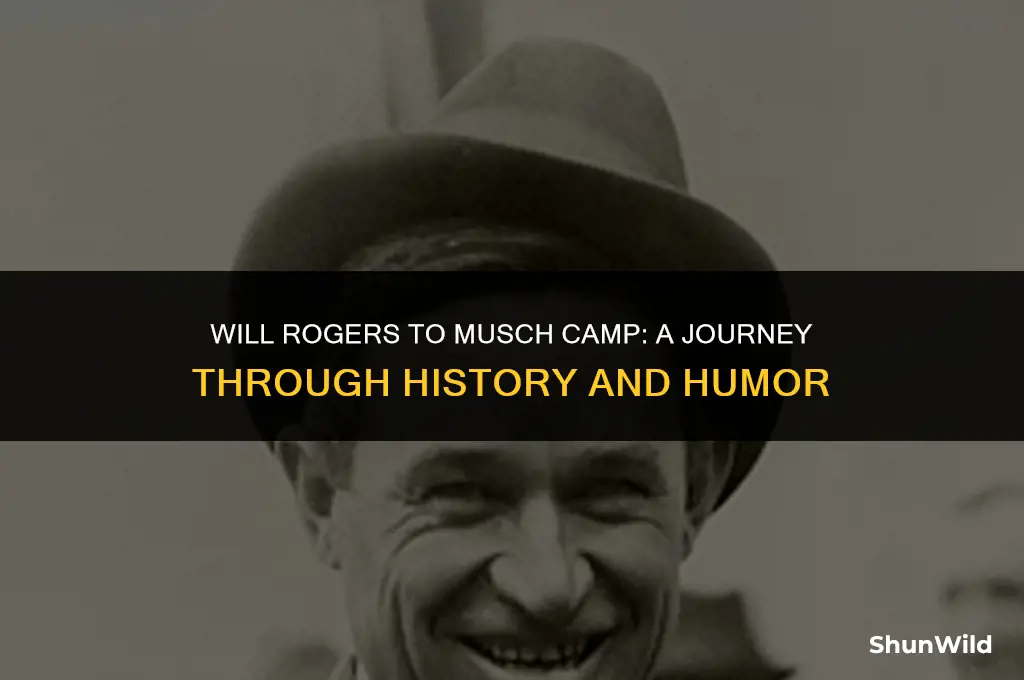 will rogers to musch camp