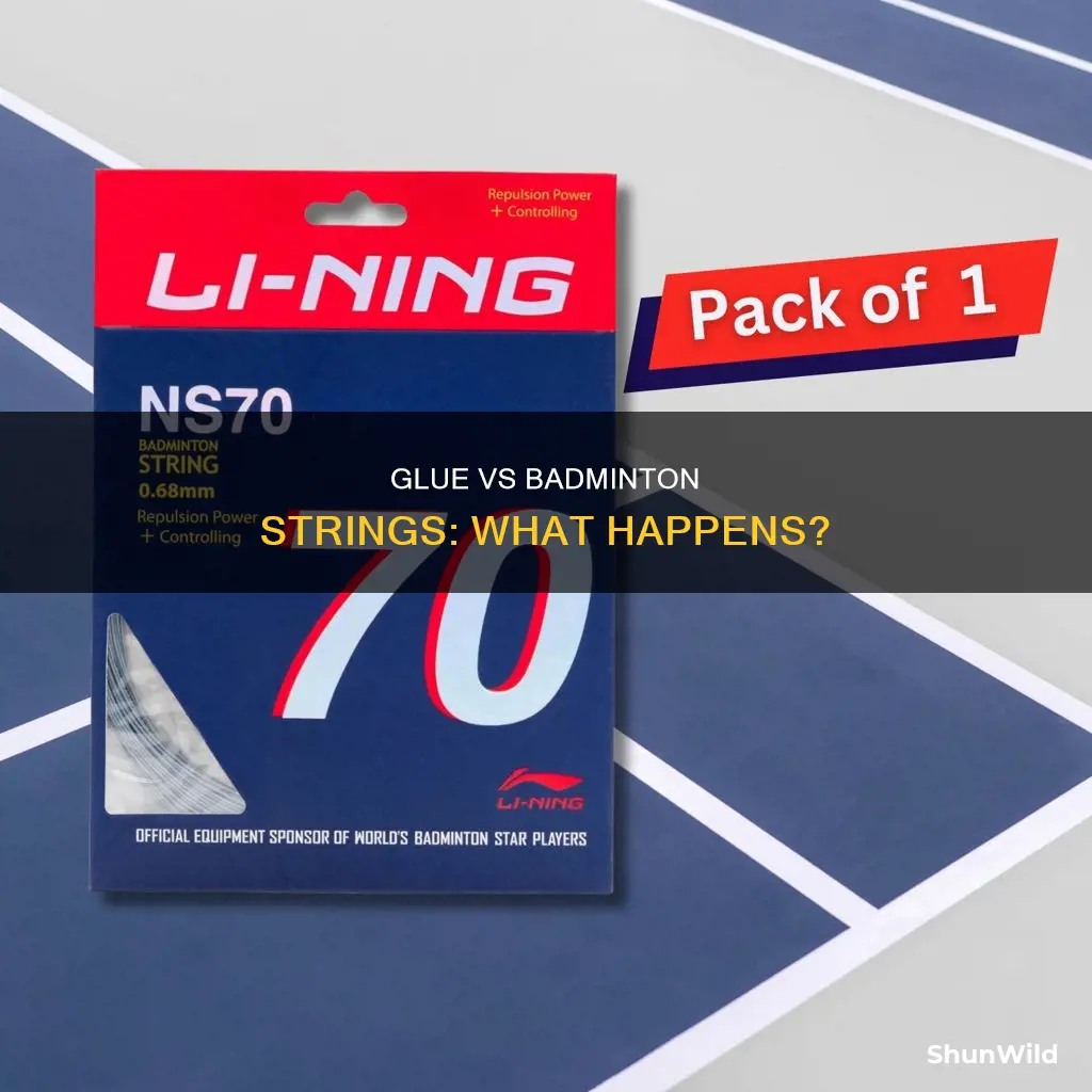 will super glue dissolve badminton strings