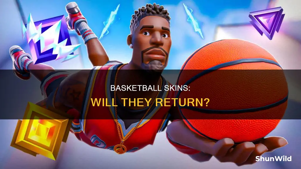 will the basketball skins come back