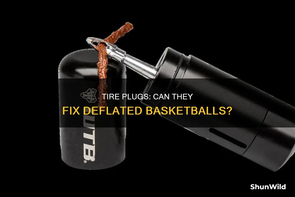 will tire plug work on basketball