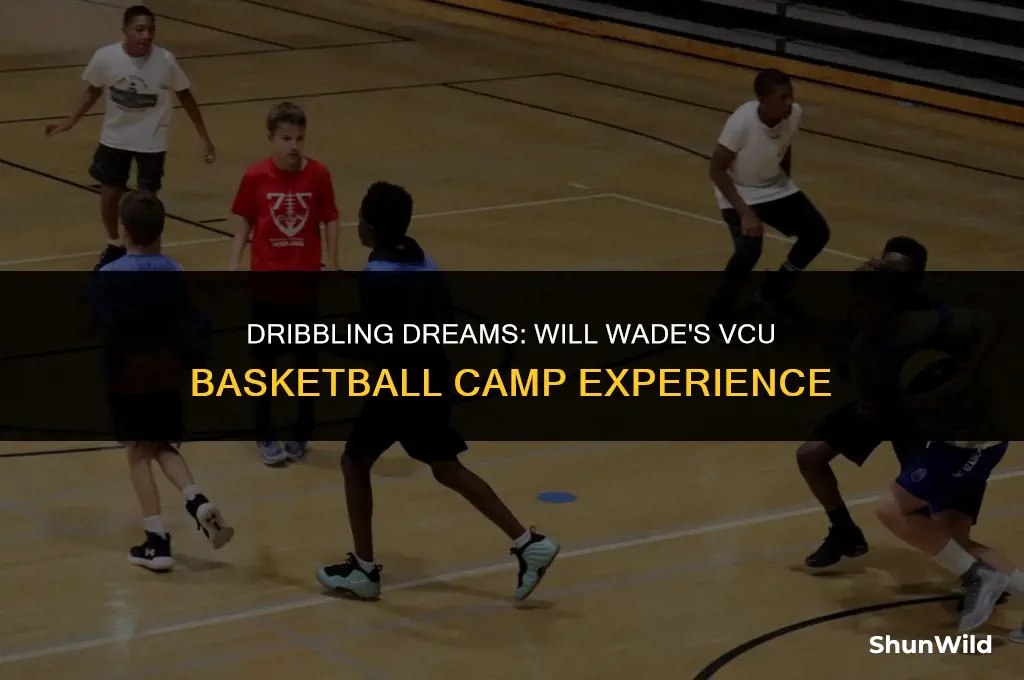 will wade vcu basketball camp