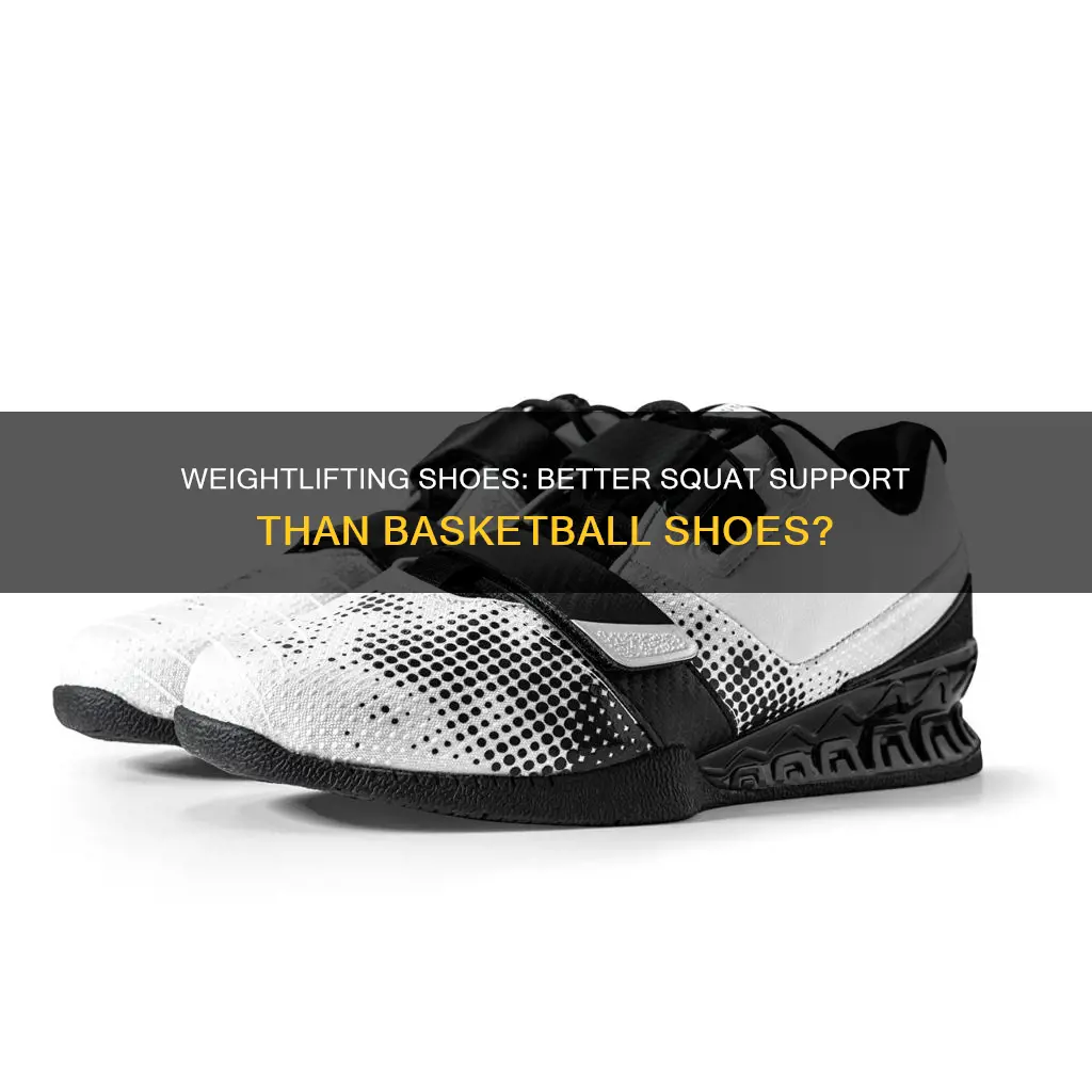 will weightligting shoes incrrease my squat versus basketball shoes