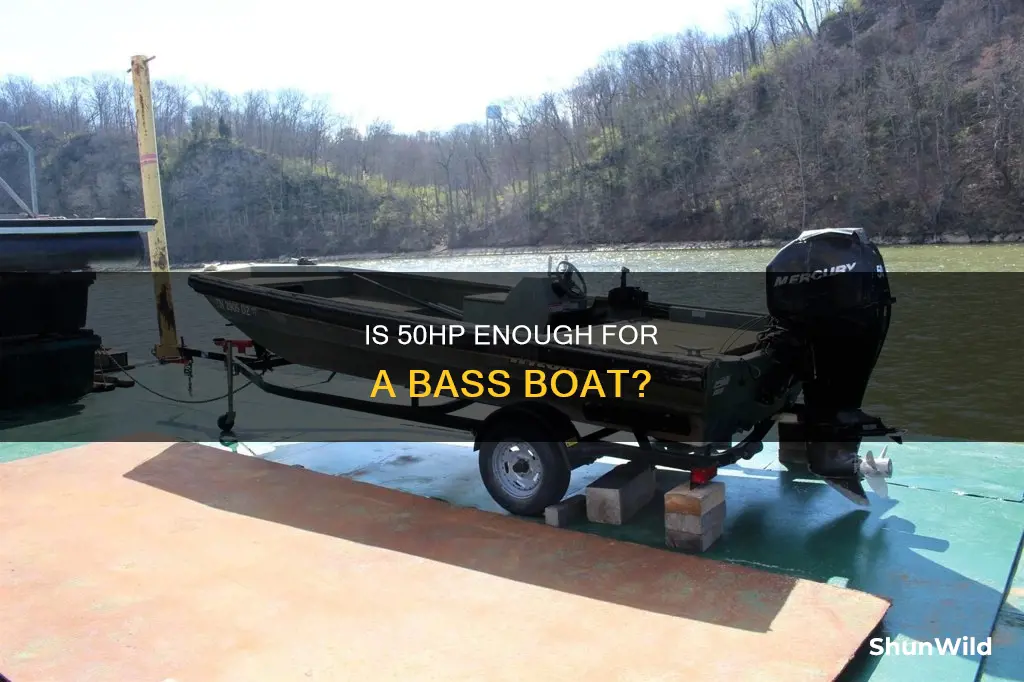 would a 50hp be good for a bass boat