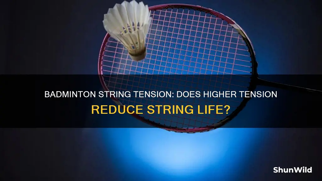 would high badminton string tension reduce life of string
