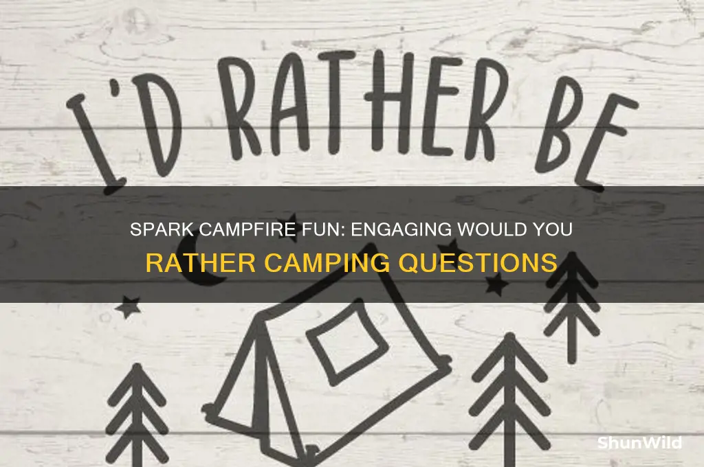 would you rather camping questions